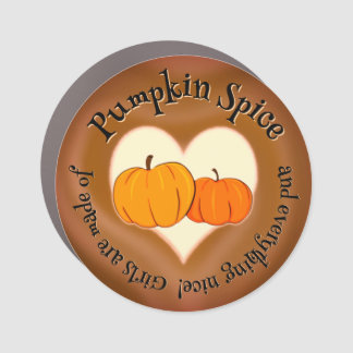 Pumpkin Spice (and everything nice) Car Magnet
