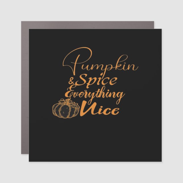 Pumpkin Spice And Everything Nice Classic Car Magnet (Front)