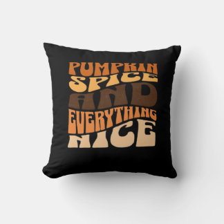 Pumpkin Spice And Everything Nice Classic Throw Pillow