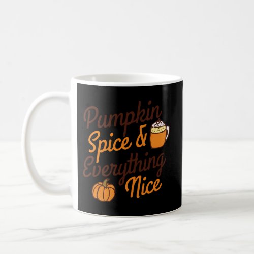 Pumpkin Spice And Everything Nice Creative Fall Au Coffee Mug