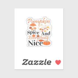 Pumpkin Spice And Everything Nice Cute & Funny Mem Sticker