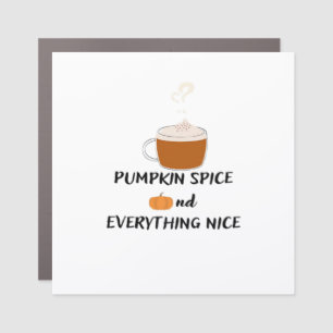 Pumpkin Spice And Everything Nice Cute & Funny Slo Car Magnet