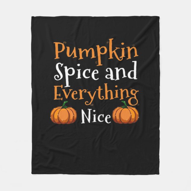 Pumpkin Spice And Everything Nice Cute Halloween Fleece Blanket (Front)