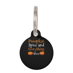 Pumpkin Spice And Everything Nice Cute Halloween Pet ID Tag