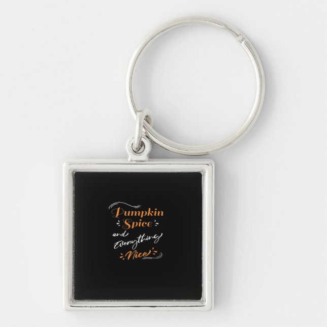 Pumpkin Spice And Everything Nice Cute Pumpkin Gra Keychain (Front)