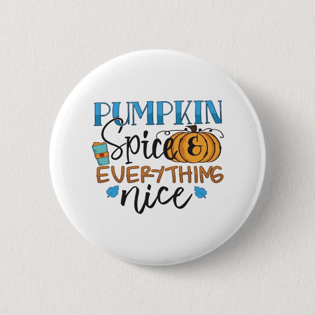 Pumpkin Spice And Everything Nice Design - Trendy  Button (Front)