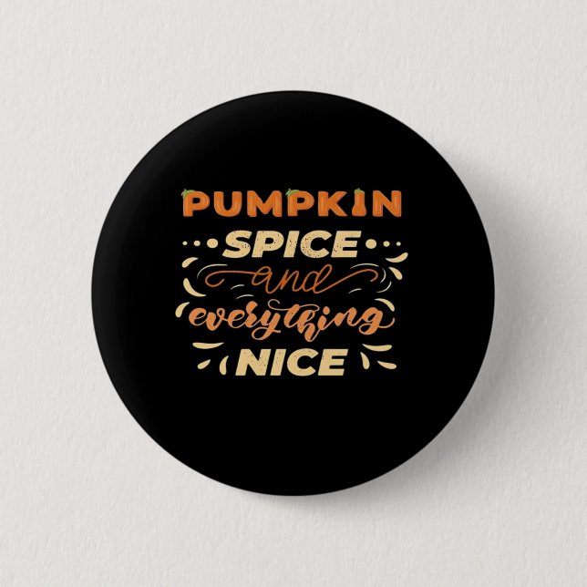 Pumpkin Spice And Everything Nice Essential Slogan Button (Front)