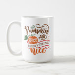 Pumpkin Spice and Everything Nice Fall Autumn Coffee Mug<br><div class="desc">Pumpkin Spice and everything nice. This fun fall mug is the perfect cozy addition to your fall mug collection. Printed on both sides for right and left hand.</div>