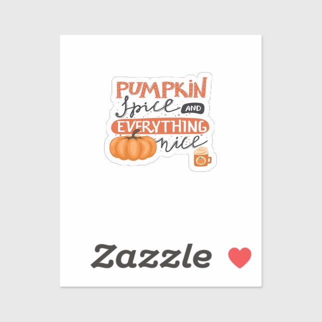 Pumpkin Spice And Everything Nice Fall Autumn Pump Sticker (Sheet)