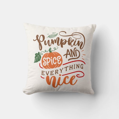 Pumpkin Spice and Everything Nice Fall Autumn Throw Pillow
