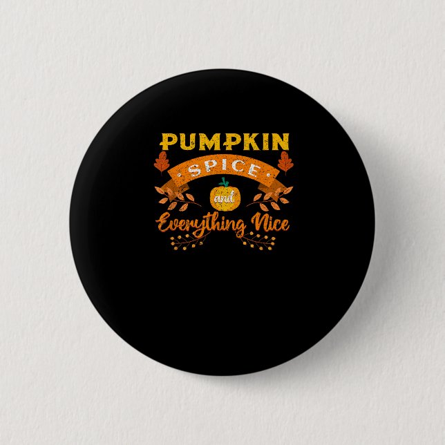Pumpkin Spice And Everything Nice Fall Coffee Latt Button (Front)