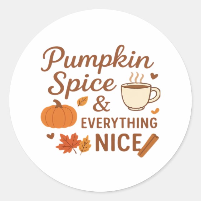 Pumpkin Spice And Everything Nice Fall Design Classic Round Sticker (Front)