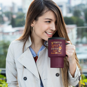 Pumpkin Spice and Everything Nice - Fall Design Travel Mug