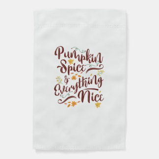 Pumpkin Spice And Everything Nice Fall Girls Garden Flag