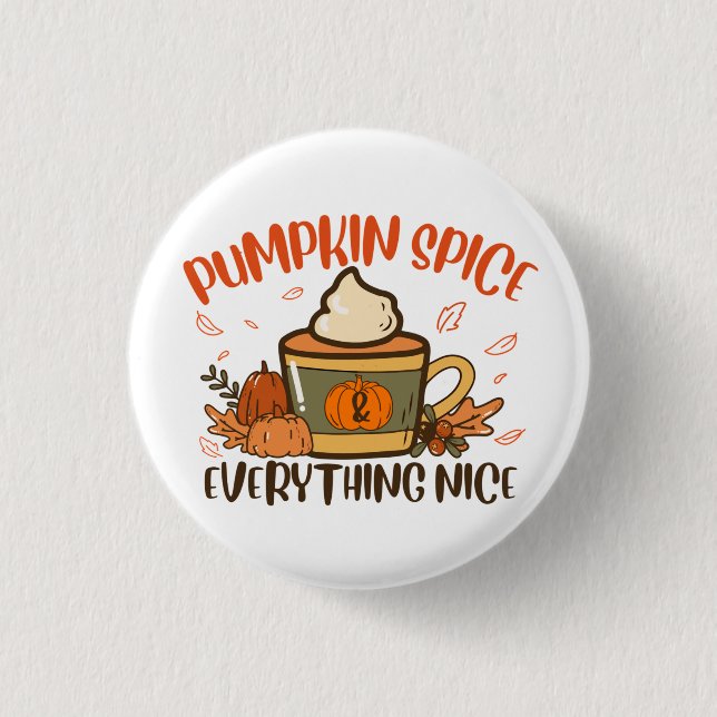 Pumpkin Spice And Everything Nice Fall Halloween Button (Front)