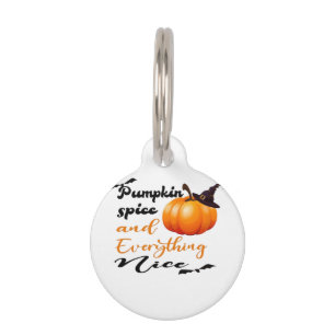Pumpkin Spice And Everything Nice Fall Halloween G Pet ID Tag