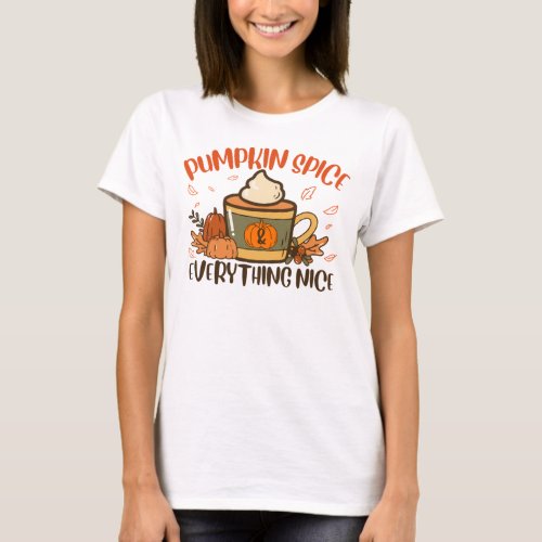 Pumpkin Spice And Everything Nice Fall Halloween T_Shirt
