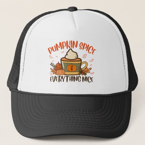 Pumpkin Spice And Everything Nice Fall Halloween   Trucker Hat