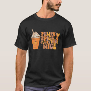 Pumpkin Spice And Everything Nice Fall Latte Autum T-Shirt