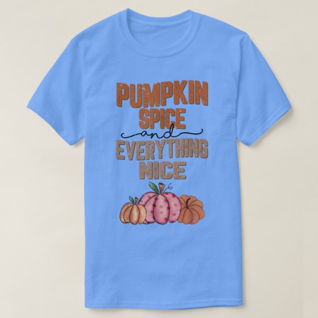 Pumpkin Spice And Everything Nice Fall Leaves Vibe T-Shirt (Design Front)
