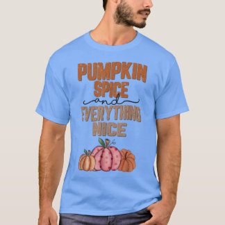Pumpkin Spice And Everything Nice Fall Leaves Vibe T-Shirt