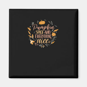 Pumpkin Spice And Everything Nice Fall Meme On Bac Magnet