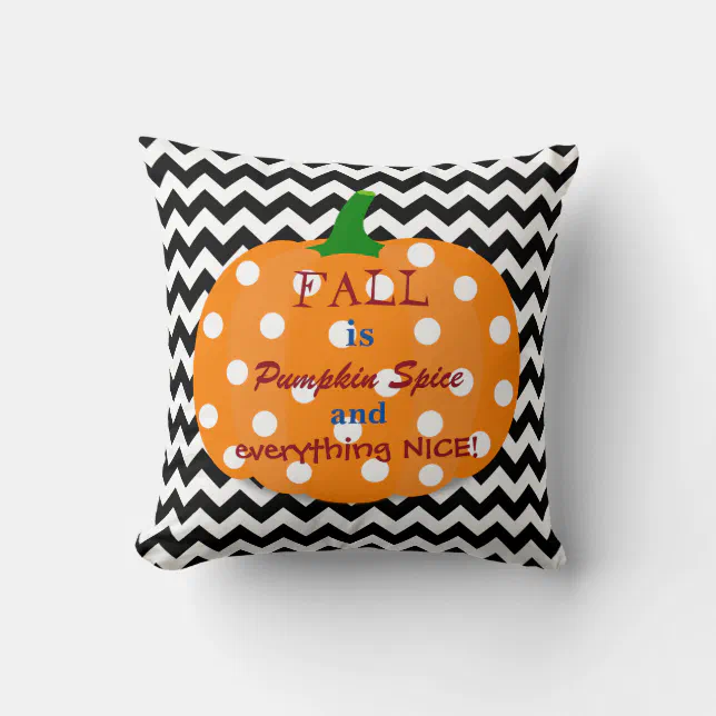 Pumpkin Spice and Everything Nice Fall Pillow | Zazzle