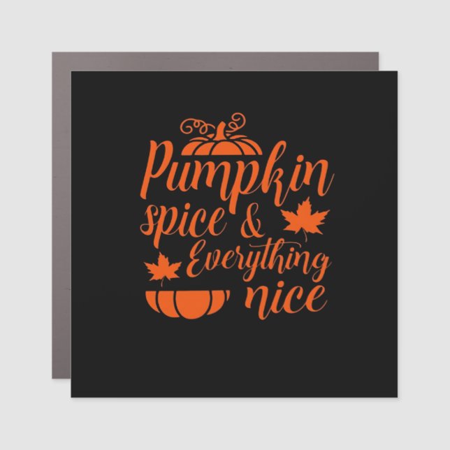Pumpkin Spice And Everything Nice. Fall Quote. Aut Car Magnet (Front)