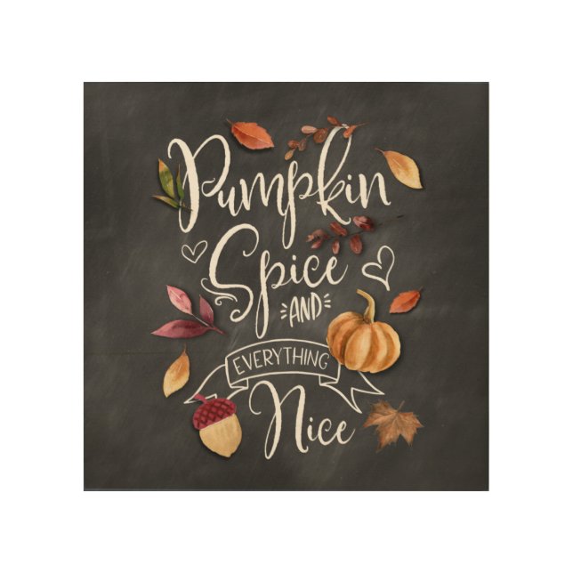 Pumpkin Spice and Everything Nice Fall  Wood Wall Art (Front)