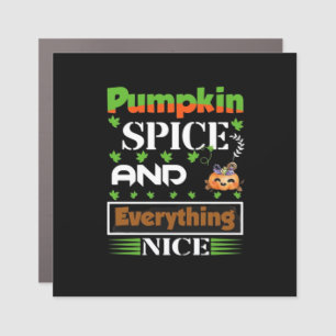 Pumpkin Spice And Everything Nice Funny Autumn Car Magnet
