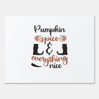 Pumpkin Spice And Everything Nice - Funny Autumn D Sign