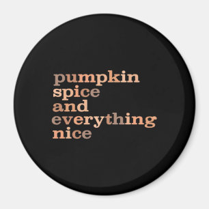 Pumpkin Spice And Everything Nice Funny Autumn Magnet
