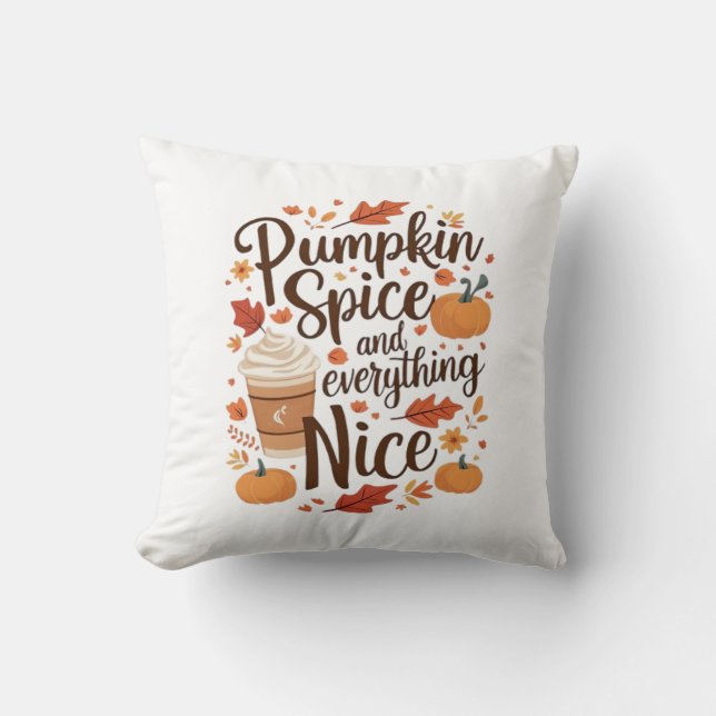 Pumpkin Spice And Everything Nice Funny Essential Throw Pillow (Front)