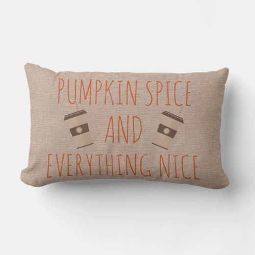 Pumpkin spice and everything nice funny Fall Lumbar Pillow