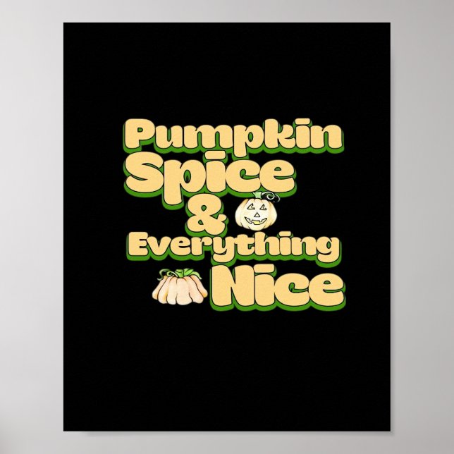 Pumpkin Spice And Everything Nice Funny Poster (Front)