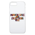 Pumpkin Spice And Everything Nice - Funny Quote Fo iPhone 8/7 Case