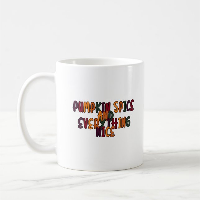 Pumpkin Spice And Everything Nice - Funny Quote Fo Coffee Mug (Left)
