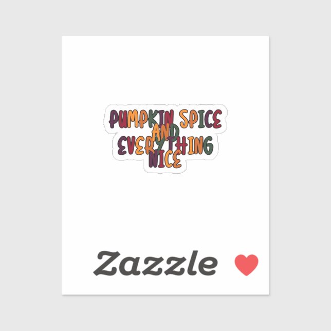Pumpkin Spice And Everything Nice - Funny Quote Fo Sticker (Sheet)