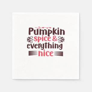 Pumpkin Spice And Everything Nice Funny Quote Napkins
