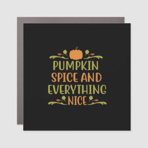 Pumpkin Spice And Everything Nice Funny Slogan Car Magnet