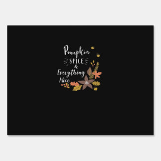 Pumpkin Spice And Everything Nice Funny Slogan Sign