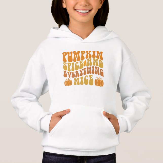 Pumpkin Spice And Everything Nice Hoodie (Front)