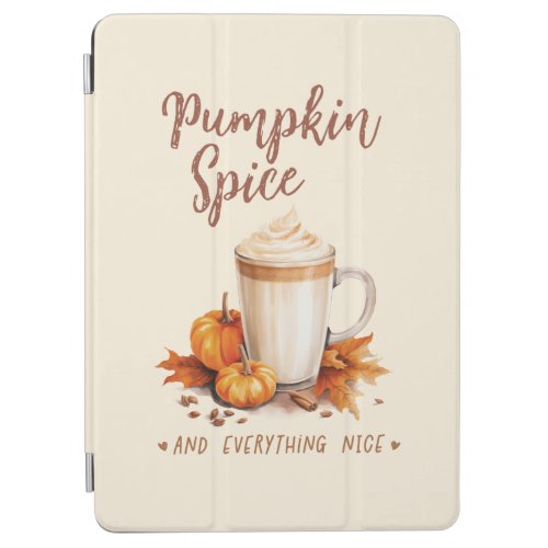 Pumpkin Spice and Everything Nice iPad Air Cover