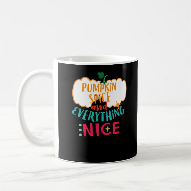 Pumpkin Spice And Everything Nice Love Autumn Fami Coffee Mug (Left)