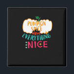 Pumpkin Spice And Everything Nice Love Autumn Fami Magnet<br><div class="desc">A loving fall design celebrating autumn,  family,  and pumpkin spice. Sweet,  simple,  and great for seasonal gatherings.</div>