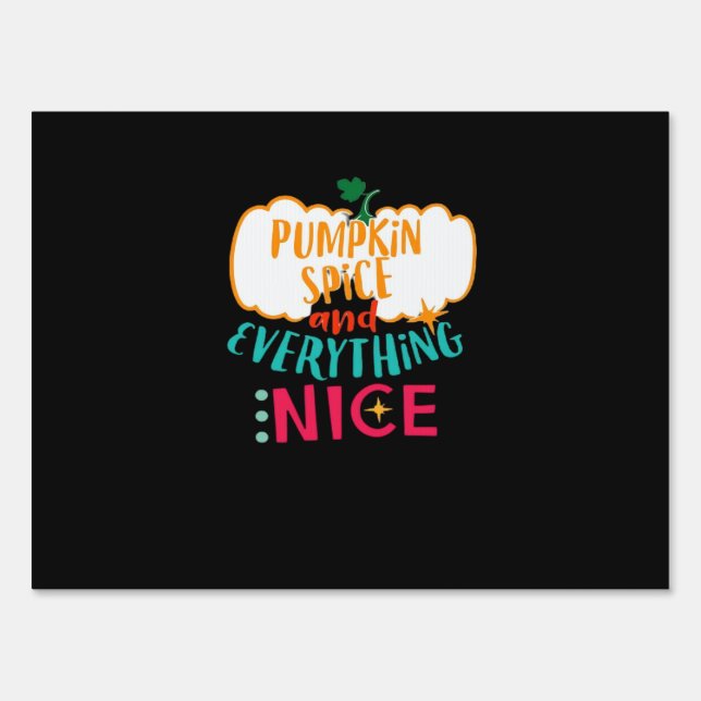 Pumpkin Spice And Everything Nice Love Autumn Fami Sign (Front)