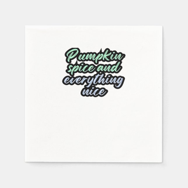 Pumpkin Spice And Everything Nice - Meme Quote For Napkins (Front)