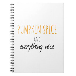 Pumpkin Spice and Everything Nice Notebook