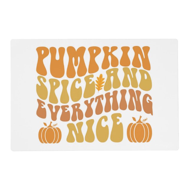 Pumpkin Spice And Everything Nice Placemat (Front)