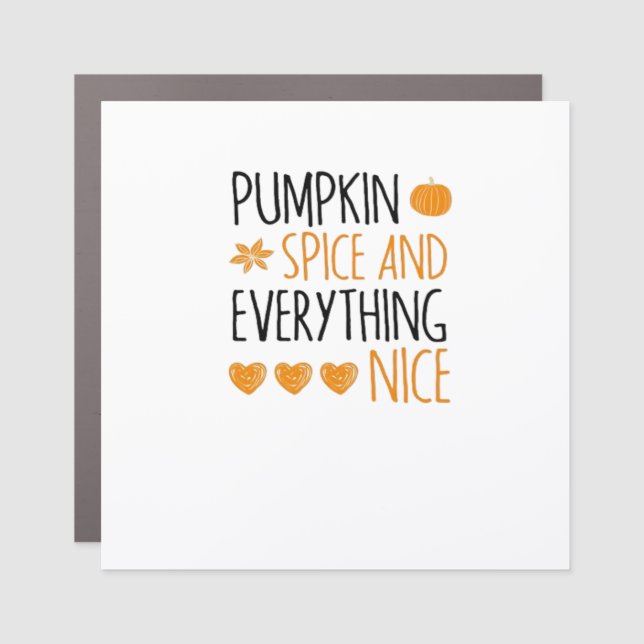 Pumpkin Spice And Everything Nice - Present For Ha Car Magnet (Front)